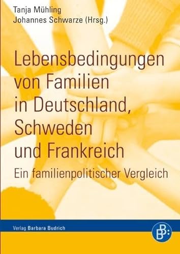 Lebensbedingungen von Familien in Deutschland, Schweden und Frankreich: Ein familienpolitischer Vergleich